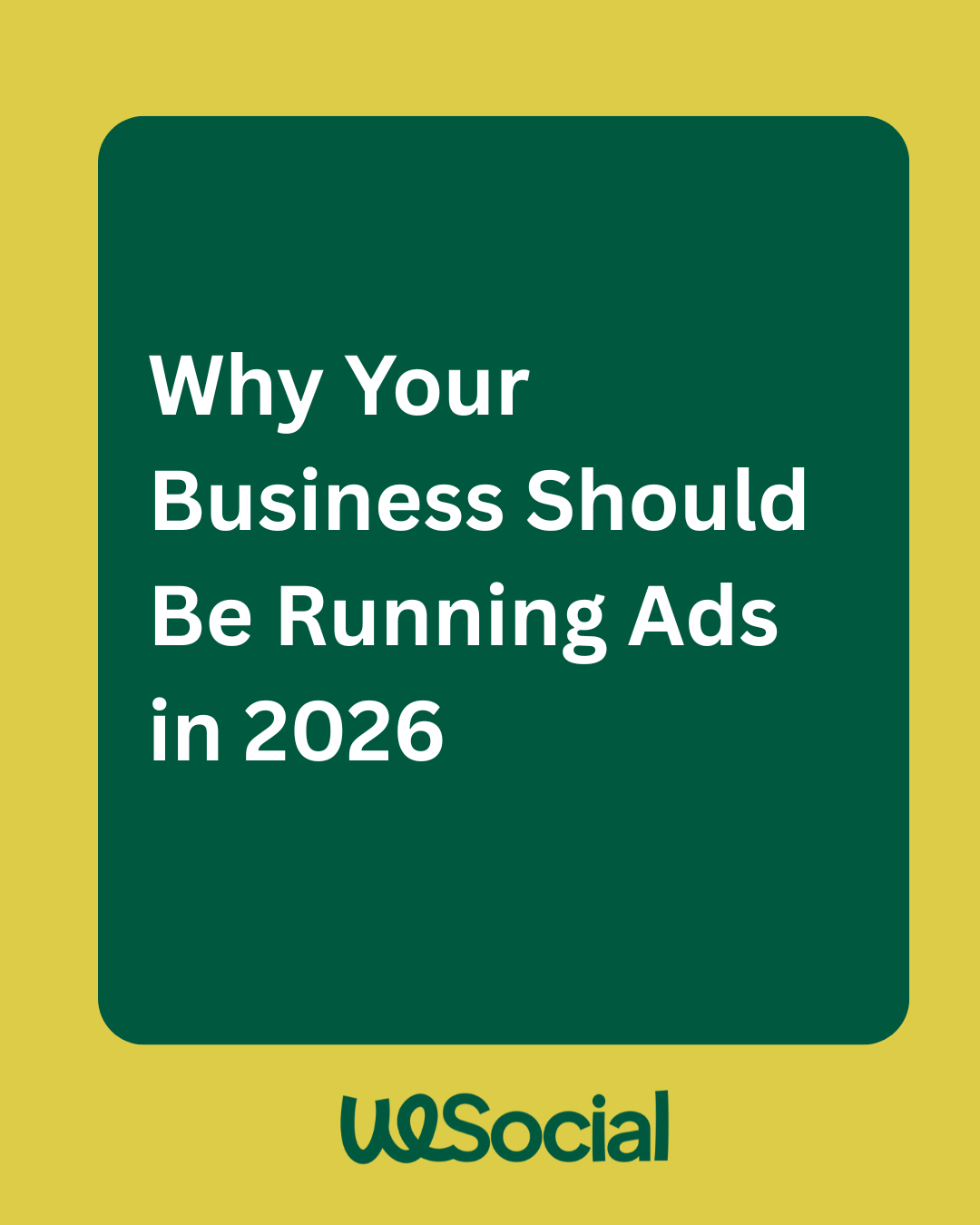 You are currently viewing Why Your Business Should Be Running Ads in 2026